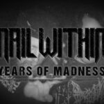 NAIL WITHIN – Thrasher go Death Metal: `Years Of Madness` Clip