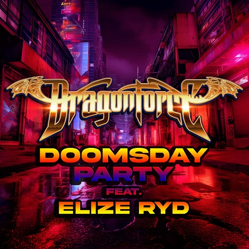 You are currently viewing DRAGONFORCE ft. Elize Ryd (Amaranthe) – ` Doomsday Party` Neuauflage ist online