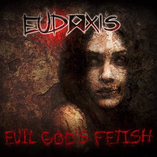 You are currently viewing EUDOXIS – 80er Thrasher kehren zurück:  “Evil God’s Fetish“ Full Album Stream