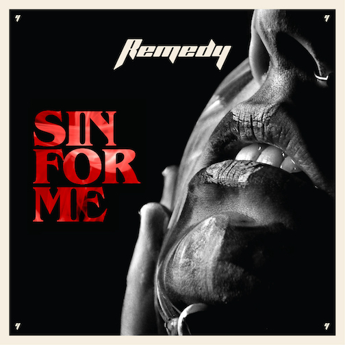 You are currently viewing REMEDY – Melodic Hard Rocker streamen `Sin For Me` Single