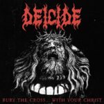 DEICIDE – `Bury The Cross… With Your Christ` Premiere