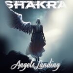 SHAKRA – `Angels Landing` Premiere