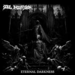 SOUL INCURSION – OS Death Metaller stellen `Eternal Darkness` Titeltrack vor