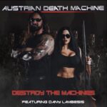 AUSTRIAN DEATH MACHINE ft feat. Dany Lambesis – `Destroy The Machines` Video ist online