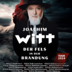 JOACHIM WITT  – Kündigt letzte Club Tour an “Der Fels in der Brandung“