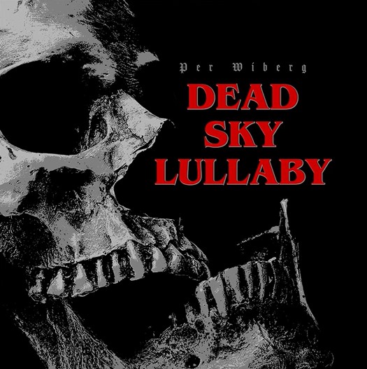 You are currently viewing PER WIBERG (Spiritual Beggars, ex-Opeth) – `Dead Sky Lullaby´ Solosingle veröffentlicht