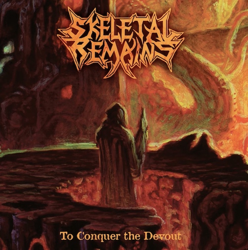 You are currently viewing SKELETAL REMAINS – `To Conquer the Devout` Premiere