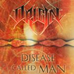 ORIGIN – Tech/Brutal Deather präsentieren `Disease Called Man´ Neuauflage