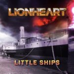LIONHEART – `Little Ships` zum Anti-Kriegs-Album “The Grace Of A Dragonfly“