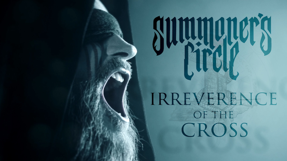 You are currently viewing SUMMONER’S CIRCLE – Video für `Irreverence of the Cross` im Stream