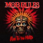 MOB RULES – Präsentieren `Run To The Hills´ (Iron Maiden Cover) vom Jubiläumsalbum