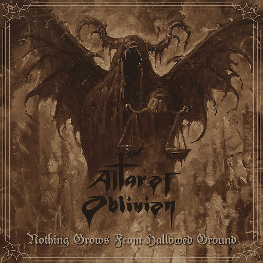 You are currently viewing ALTAR OF OBLIVION – Old School Epic Metal `Nothing Grows From Hallowed Ground`