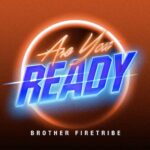 BROTHER FIRETRIBE – Melodic Rocker streamen neue 80s AOR Single `Are You Ready?`
