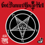 FRIENDS OF HELL – GOD DAMNED YOU TO HELL