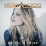 HUMAN ZOO – `Gun 4 A While´ läutet erstes Album nach acht Jahren ein