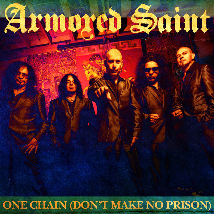 You are currently viewing ARMORED SAINT – `One Chain` (Don’t Make No Prison) Premiere