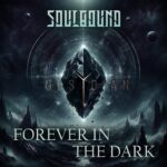 SOULBOUND – `Forever In The Dark´ Videosingle der Gothrocker