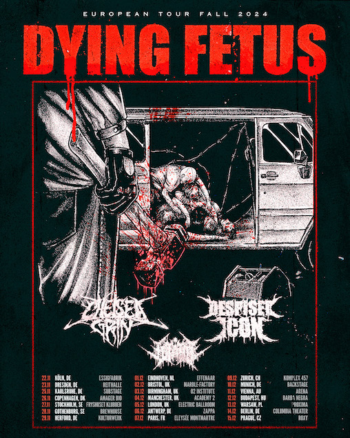 You are currently viewing DYING FETUS, CHELSEA GRIN, DESPISED ICON, VITRIOL European Tour im Herbst