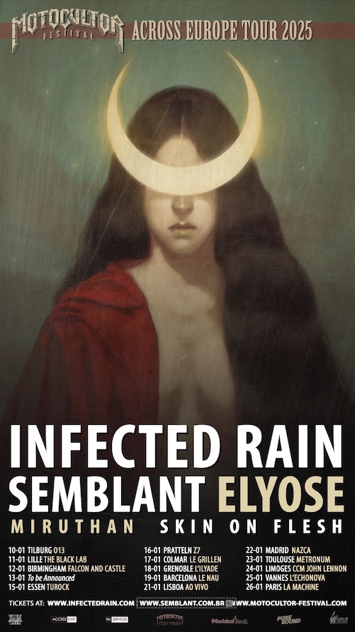 You are currently viewing INFECTED RAIN, SEMBLANT, ELYOSE u.a.  – Gemeinsame European Tour