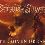 OCEANS OF SLUMBER – `The Given Dream´ Single veröffentlicht