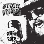 STONE WHISKEY – Old School Hard Rocker launchen Titeltrack: `Scream For Rock`