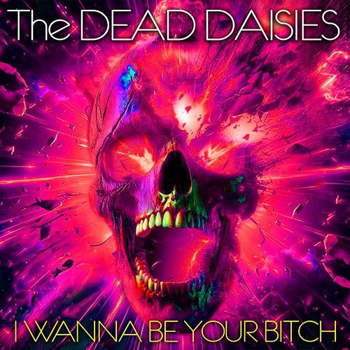 You are currently viewing THE DEAD DAISIES – `I Wanna Be Your Bitch` Clip veröffentlicht