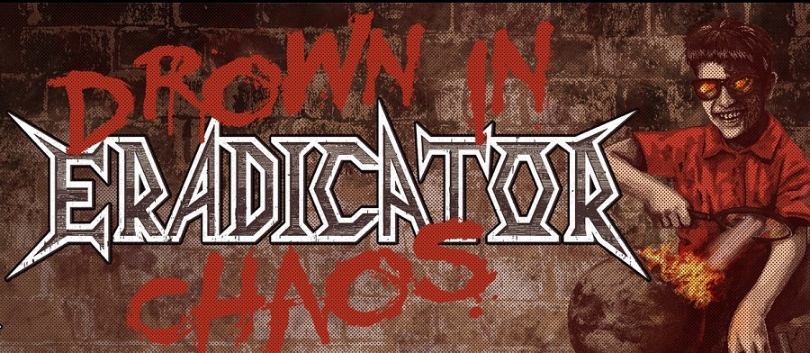 You are currently viewing ERADICATOR – ´Drown In Chaos´ Videosingle vom kommenden Album der Thrash Metaller