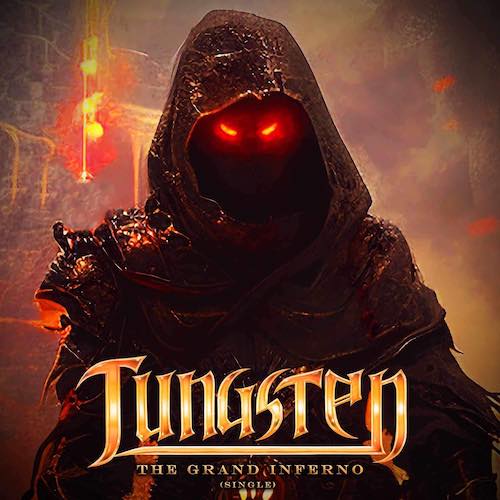 You are currently viewing TUNGSTEN –  `The Grand Inferno` Video zum Titelsong veröffentlicht