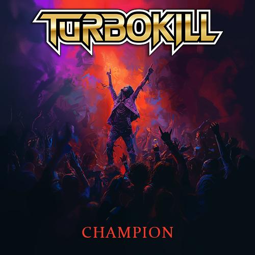 You are currently viewing TURBOKILL –  `Champion` Titeltrack im Old School Heavy Metal Sound