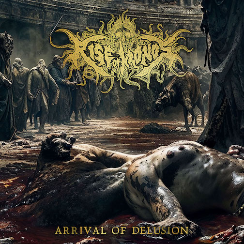 You are currently viewing RISE OF KRONOS – `Arrival Of Delusion´ Single ist online