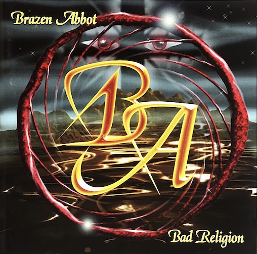 Mehr über den Artikel erfahren BRAZEN ABBOT mit Göran Edman – `Bad Religion` vom Rerelease ist online