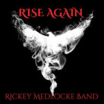 RICKEY MEDLOCKE – Ex-Blackfoot Sänger stellt `Rise Again` Single online