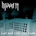 BREED 77 – Neuer `Just Act Like You Know´ Video-Track der „Latin Metaller“