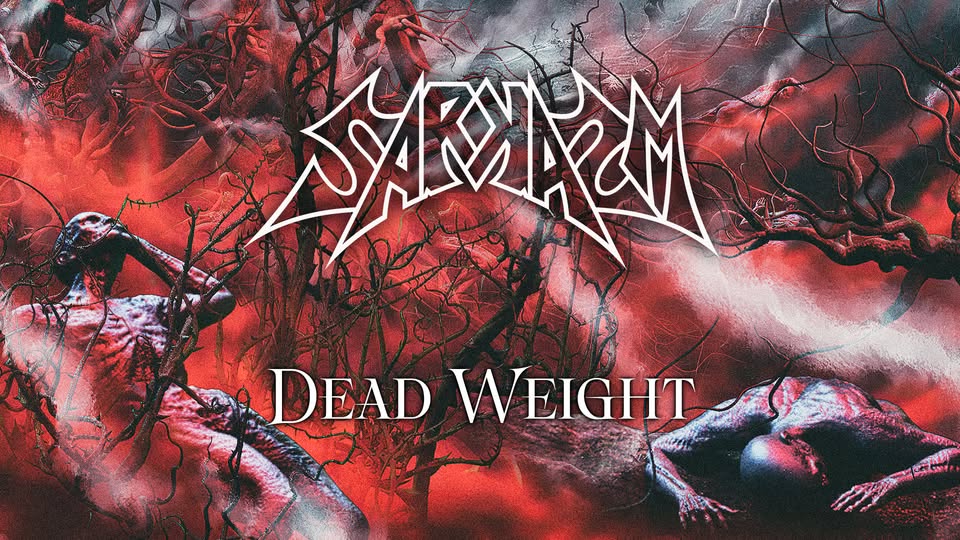 Mehr über den Artikel erfahren SARKASM – Death/Thrash Metaller mit ´Dead Weight´ Videosingle zum neuen Album