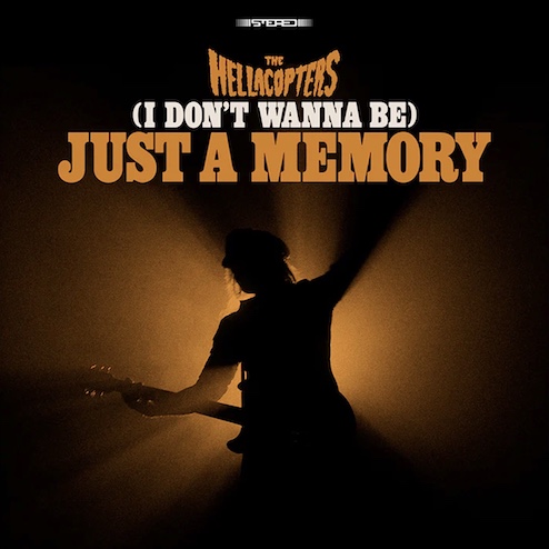 Mehr über den Artikel erfahren THE HELLACOPTERS – `(I Don’t Wanna Be) Just A Memory` vom nächsten Longplayer