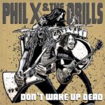 PHIL X & THE DRILLS – BON JOVI Gitarrist veröffentlicht `Don’t Wake Up Dead`