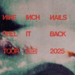 NINE INCH NAILS – Industrial Legende kommt auf `Peel It Back` Europa Tour 2025