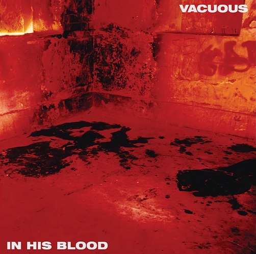 Mehr über den Artikel erfahren VACUOUS – Die neue “In His Blood” als Full Album Stream