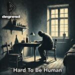 DEGREED – Meldodic Rocker veröffentlichen `Hard To Be Human´ Single