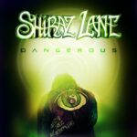 SHIRAZ LANE – Hard Rock Outfit stellt `Dangerous` Single und Video vor