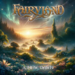 FAIRYLAND – Erste neue Single in fünf Jahren `A New Dawn`