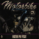 FASTER PUSSYCAT – Hollywood Rocker mit neuer Single: `Motorbike`