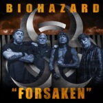 BIOHAZARD  – Neue Single `Forsaken` veröffentlicht!
