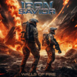 IRON SAVIOR – `Walls Of Fire` in neuer 2025 Version