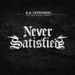 K.K. DOWNING ft. TIM “RIPPER” OWENS – Neue Version von JUDAS PRIEST Song `Never Satisfied`