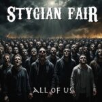 STYGIAN FAIR – Heavy Outfit teilt `All Of Us` Clip