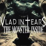VLAD IN TEARS – ´The Monster Inside´ Videosingle vom kommenden Album