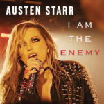 AUSTEN STARR – Rockt erstes `I Am The Enemy` Video