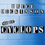 BRUCE DICKINSON – `Cyclops´ (2025 Reimagined Version) geteilt
