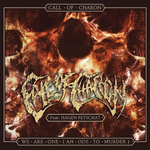 Du betrachtest gerade CALL OF CHARON – Death Crew mit `We Are One (An Ode To Murder)` Premierenvideo